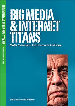 BIG MEDIA & INTERNET TITANS: Media Ownership - the Democratic Challenge